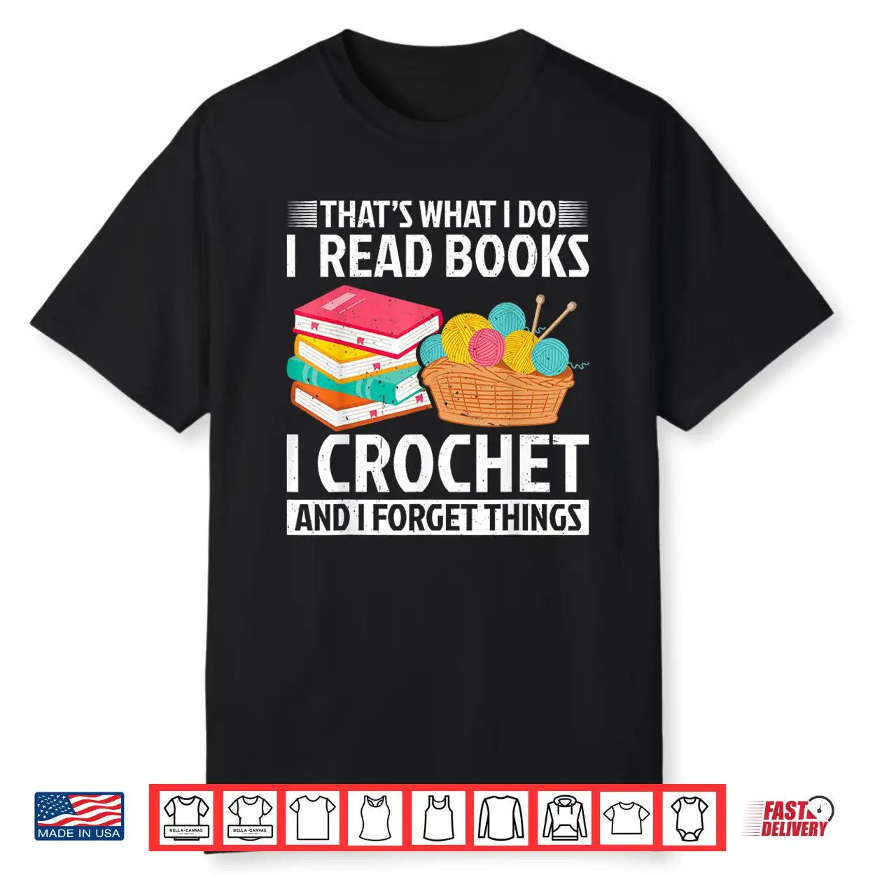 I Read Books Crochet Forget Things Crochet Professional Statement Shirt I Read Books Crochet Forget Things Crochet Professional Statement Shirt
