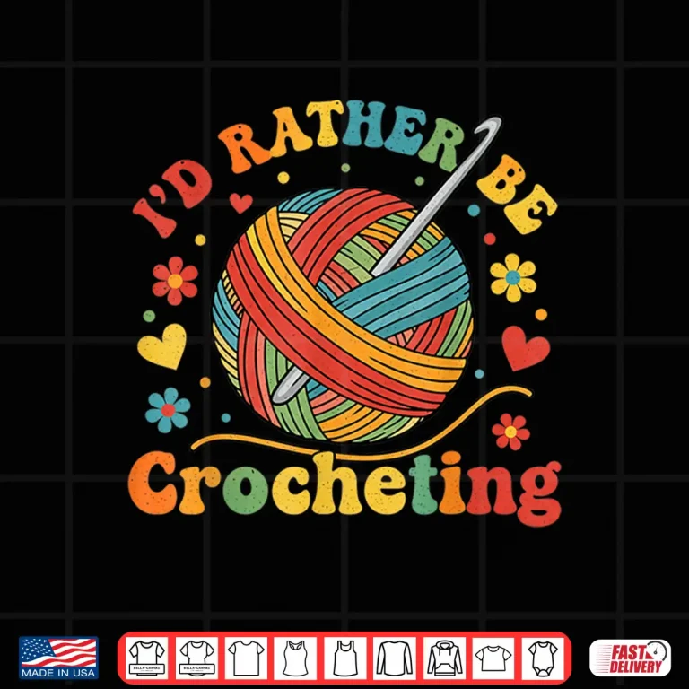 Design Id Rather Be Professional Crocheting Crocheter Crochet Humor Shirt