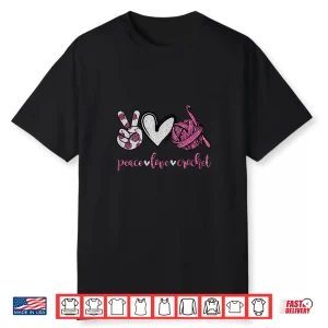 Peace Love Professional Crochet Crocheting Lover Modern Gift Shirt