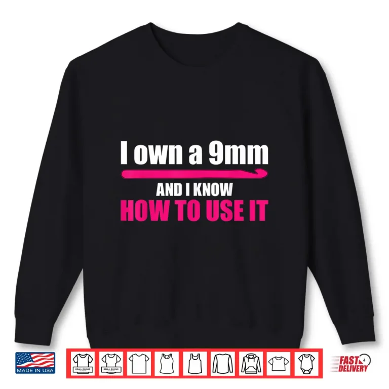 Sweatshirt Nine Millimeter Hook Designs Crochet Professional Quilter Humor Shirt