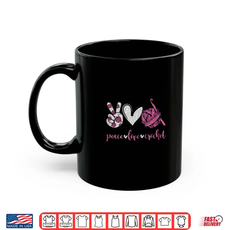 Mug Peace Love Professional Crochet Crocheting Lover Modern Gift Shirt