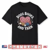 Dogs Books And Yarn Crocheting Professional Humor Graphic Shirt