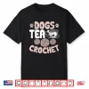 Dogs Tea Design Crocheting Crocheter Professional Graphic Apparel Shirt