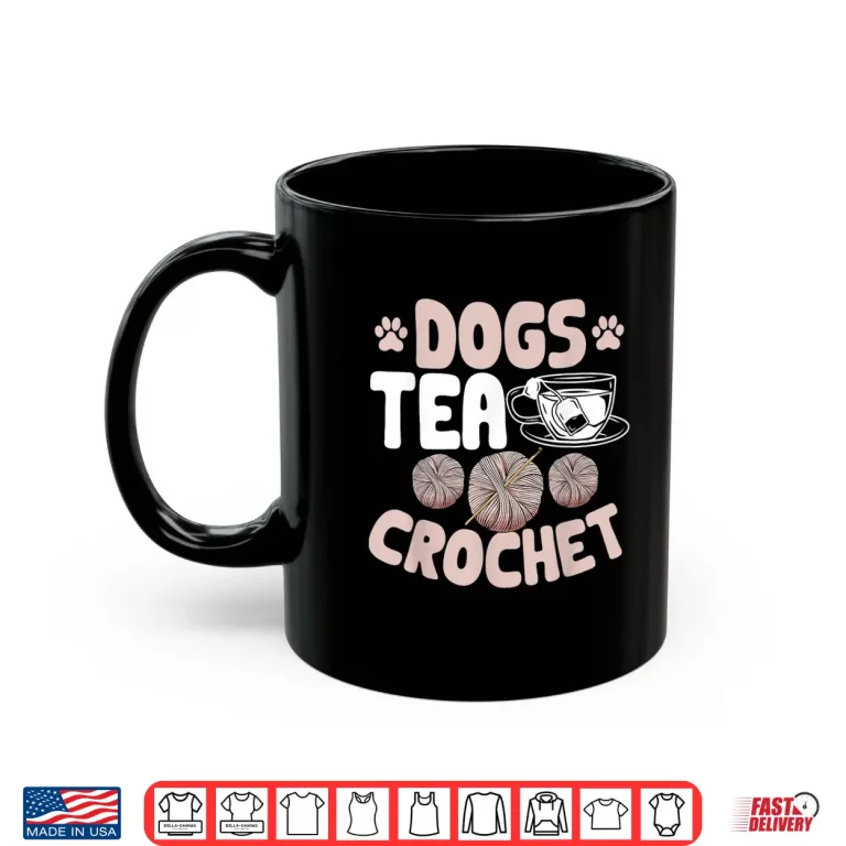 Mug Dogs Tea Design Crocheting Crocheter Professional Graphic Apparel Shirt
