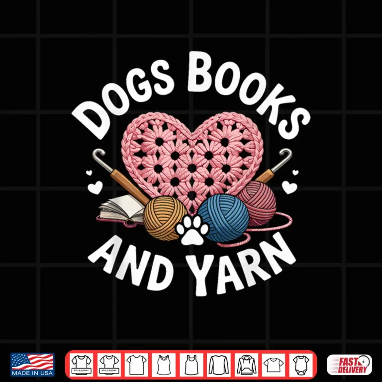Design Dogs Books And Yarn Crocheting Professional Humor Graphic Shirt