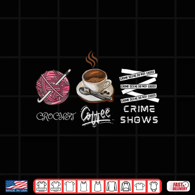 Design Coffee And Crimes Shows True Crime Crocheting Professional Humor Shirt