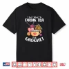 I Just Want To Drink Tea Crocheting Professional Humor Funny Shirt