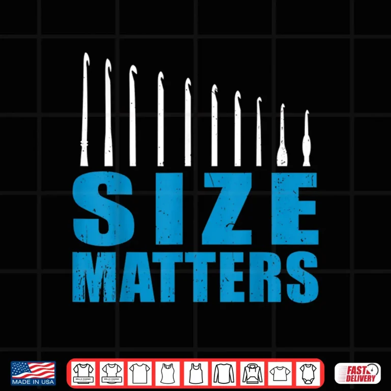 Design Hooks Size Matters Crochet Mom Parent Identity Humor Funny Shirt