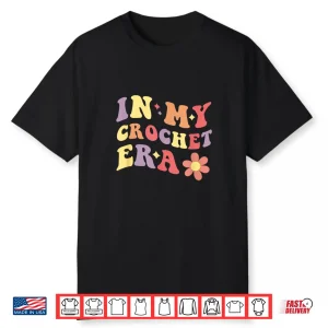 In My Era Professional Crocheting Modern Graphic Apparel Shirt