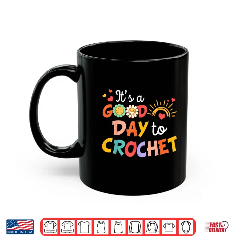 Mug Id Rather Be Crocheter Its A Good Day To Crochet Humor Shirt