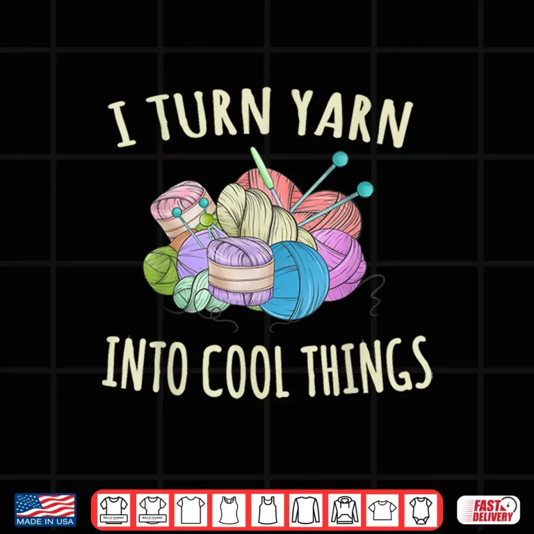 Design I Turn Yarn Into Cool Things Crocheting Professional Humor Funny Shirt