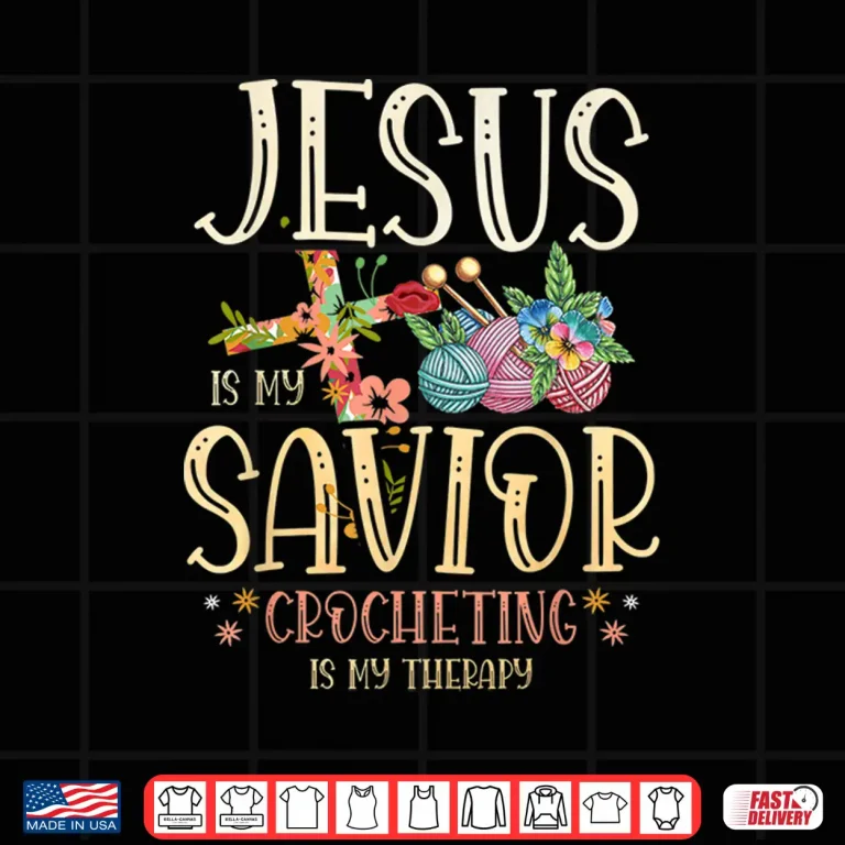 Design Jesus Is My Savior Crocheting Is My Therapy Crocheter Faith Shirt