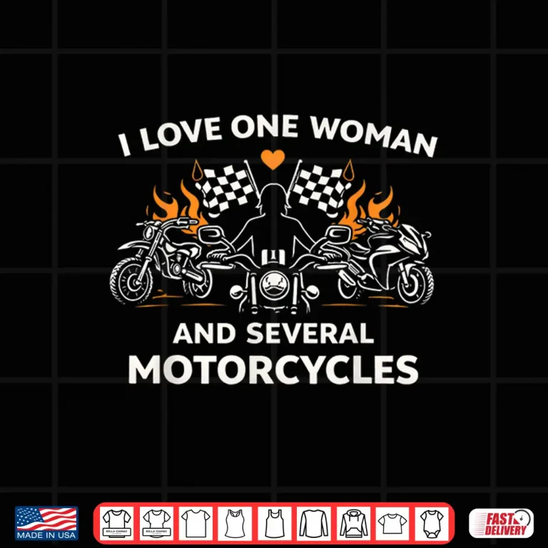 Design I Love One Woman and Several Motorcycles Funny Biker Shirt
