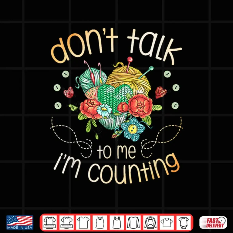 Design Dont Talk To Me Im Counting Crocheter Crocheting Professional Humor Shirt
