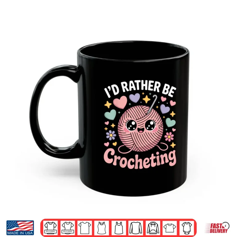 Mug Id Rather Be Professional Crocheter Crochet Modern Graphic Apparel Shirt
