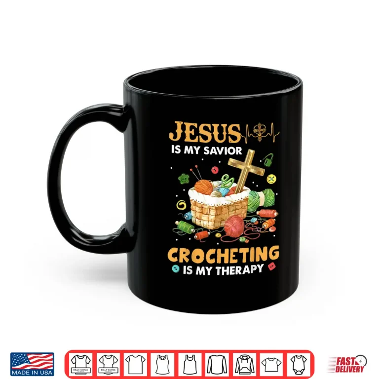 Mug Jesus Is My Savior Crocheting Is My Therapy Professional Faith Shirt