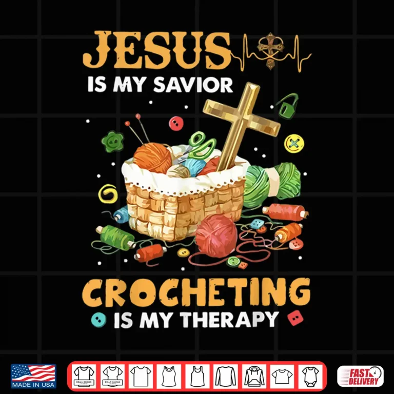 Design Jesus Is My Savior Crocheting Is My Therapy Professional Faith Shirt