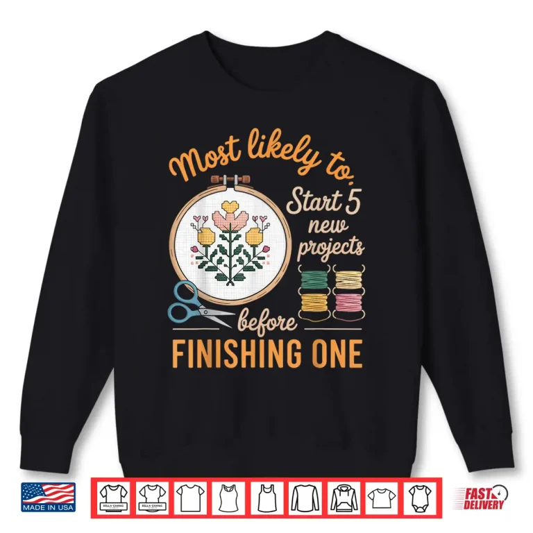 Sweatshirt Start New Projects Stitcher Quilts Crocheting Cross Stitch Shirt
