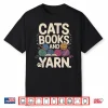 Cats Books And Yarn Crochet Crocheting Professional Humor Shirt