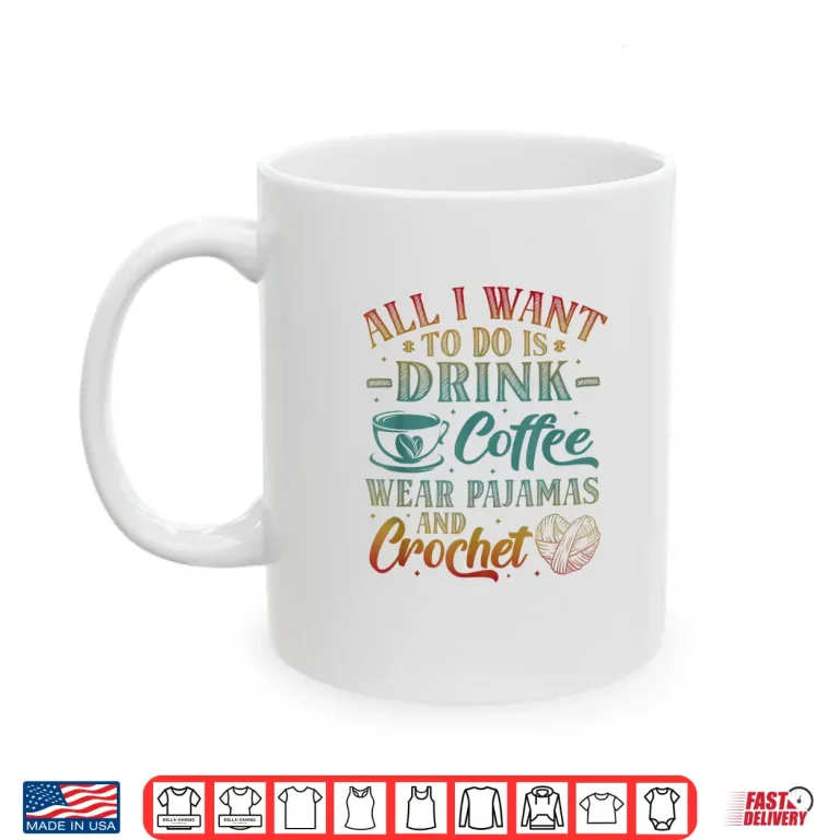 Mug Coffee Pajamas And Love Crocheting Professional Aesthetic Shirt