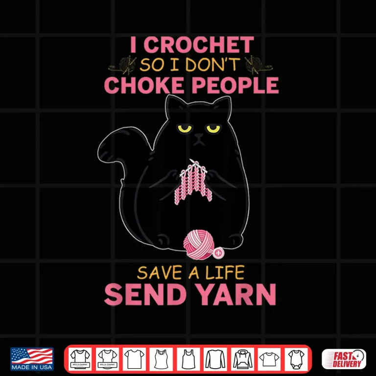 Design Black Cat Design I Crochet So I Do Not Choke People Humor Shirt