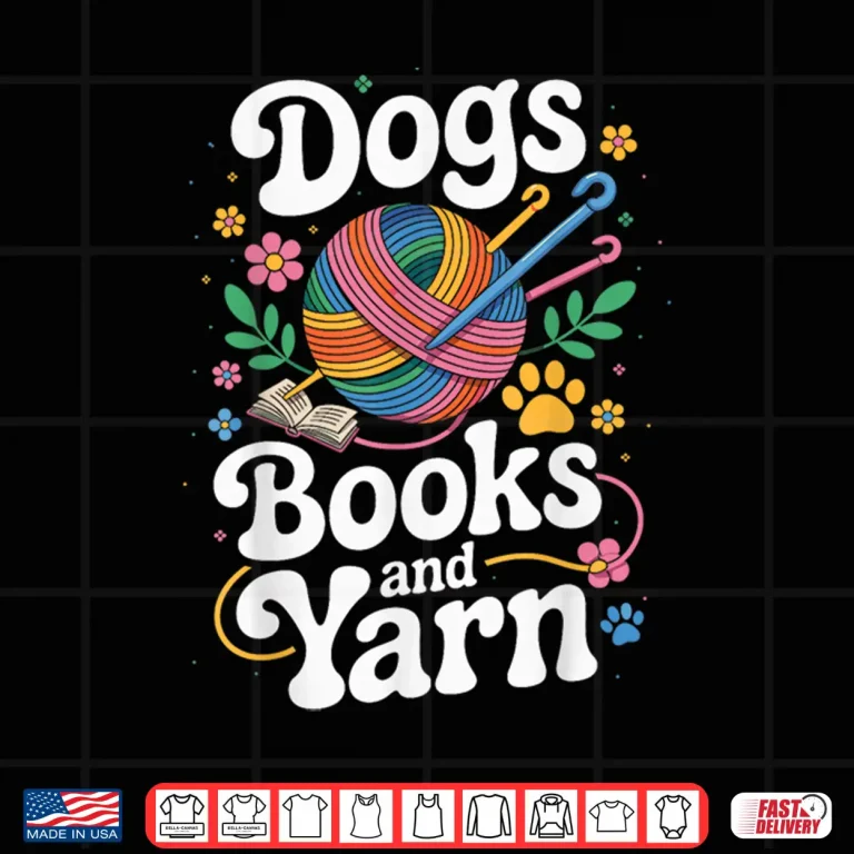 Design Dogs Books And Yarn Crocheter Crocheting Professional Humor Shirt