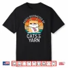 Easily Distracted By Cats Crocheting Yarn Knitter Animal Graphic Shirt