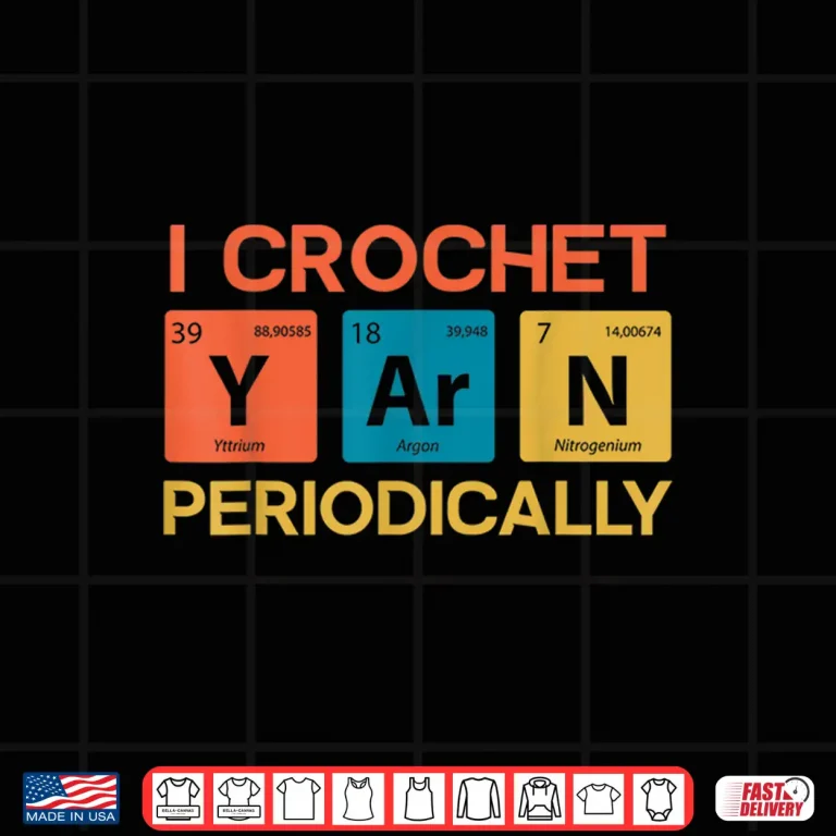 Design I Crochet Periodically Crocheting Professional Humor Funny Shirt