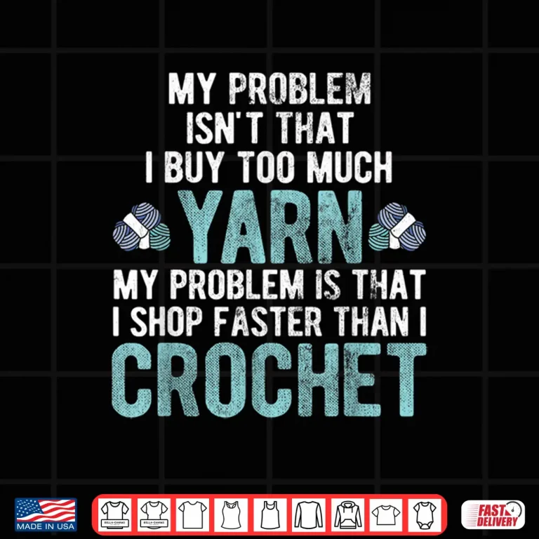 Design I Shop Faster Than I Crochet Crocheting Professional Humor Shirt