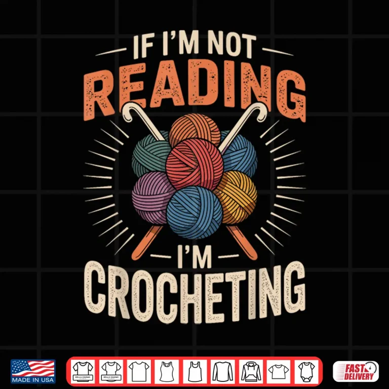Design If Im Not Reading Im Crocheting Crochet Professional Humor Shirt
