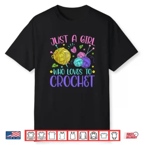 Just A Person Who Loves To Crochet Yarn Knitting Crocheting Shirt