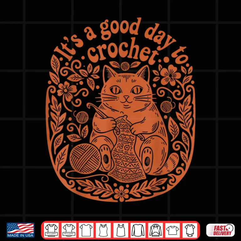 Design Its A Good Day To Crochet Cat Yarn Professional Humor Funny Shirt