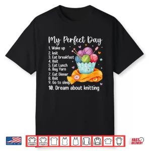My Perfect Day Knit Knitting Professional Modern Graphic Apparel Shirt