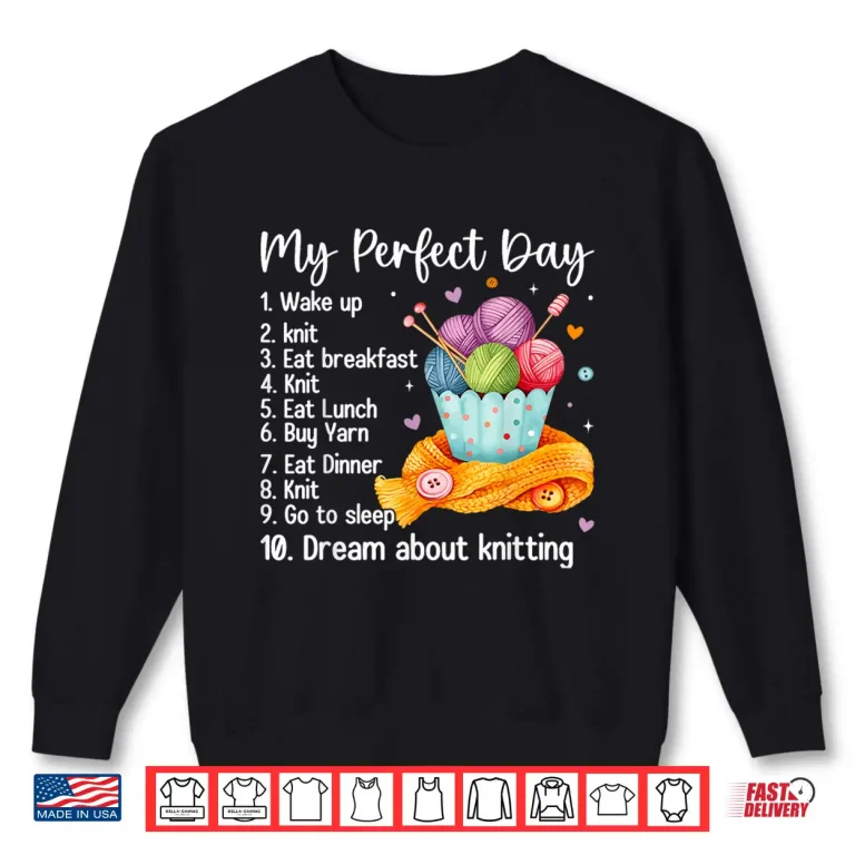 Sweatshirt My Perfect Day Knit Knitting Professional Modern Graphic Apparel Shirt
