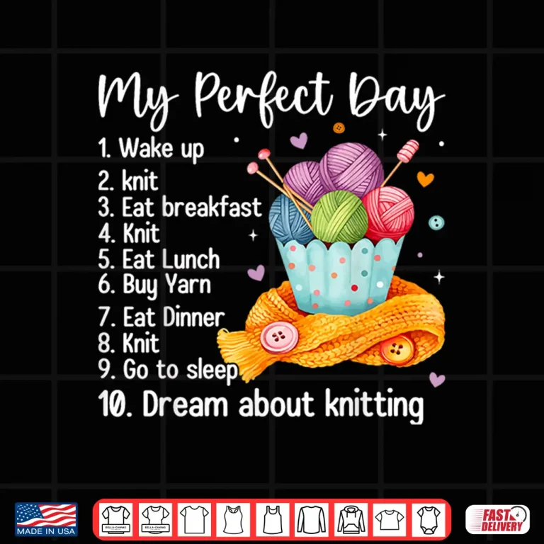 Design My Perfect Day Knit Knitting Professional Modern Graphic Apparel Shirt