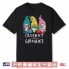 With My Gnomies Crochet Yarn Gnomes Professional Graphic Apparel Shirt