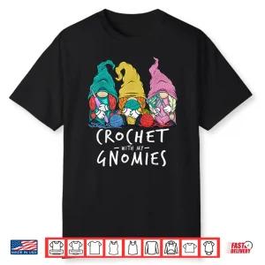 With My Gnomies Crochet Yarn Gnomes Professional Graphic Apparel Shirt
