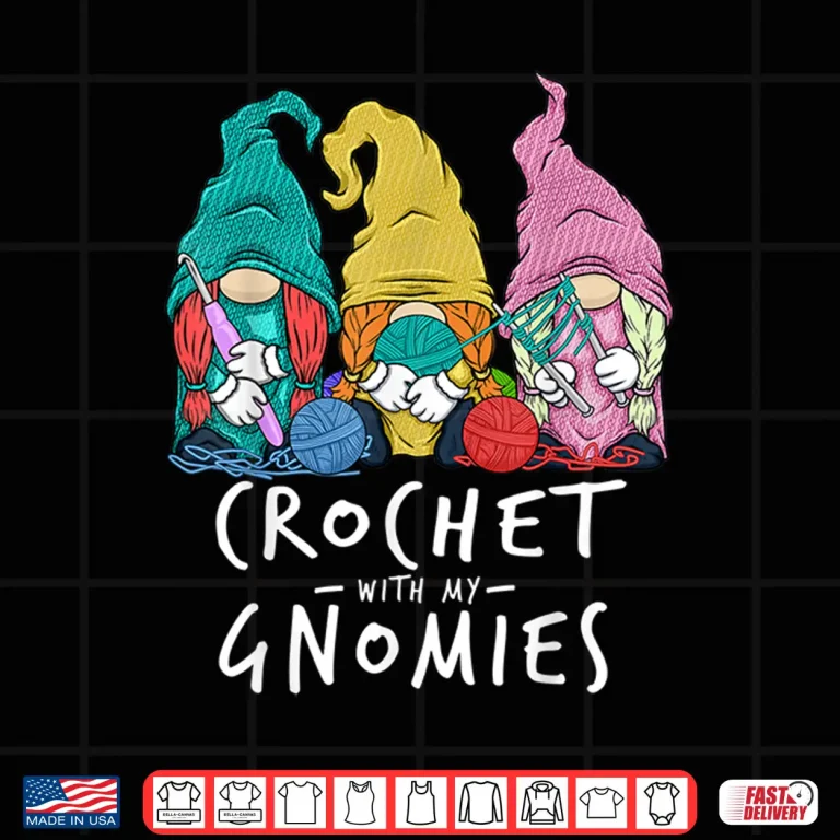 Design With My Gnomies Crochet Yarn Gnomes Professional Graphic Apparel Shirt
