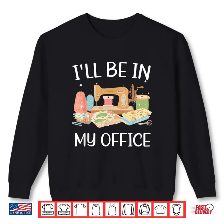 Sweatshirt Cool Sewing For Women Girls Quilting Knitting Quilters Sewer Shirt
