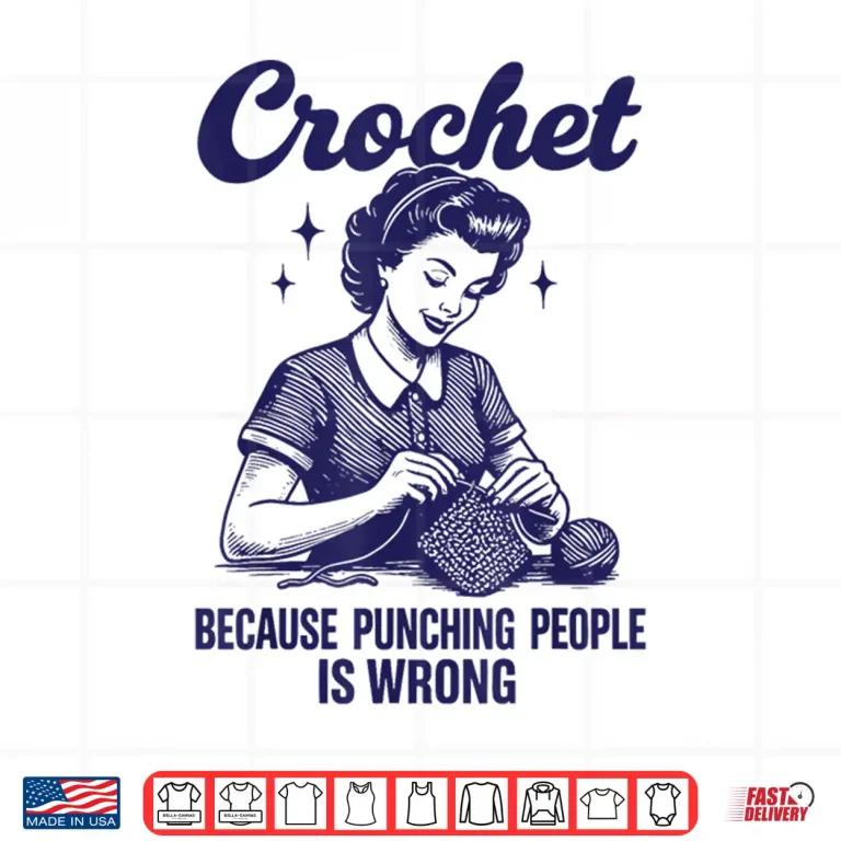Design Crochet Because Punching People Is Wrong Shirt