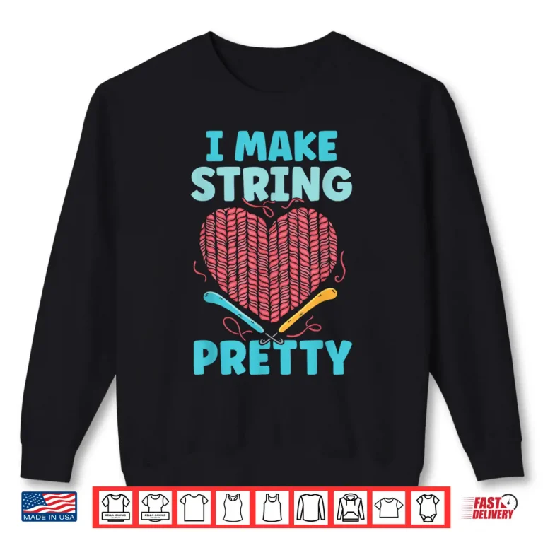 Sweatshirt Crochet Crocheting Strings I Make String Pretty Shirt
