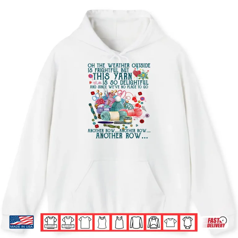 Hoodie Funny Another Row Crocheting Knitting and Yarn Lover Tshirt Shirt