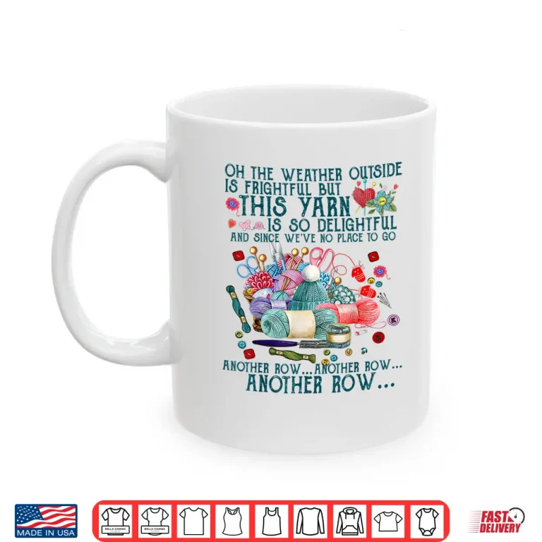 Mug Funny Another Row Crocheting Knitting and Yarn Lover Tshirt Shirt