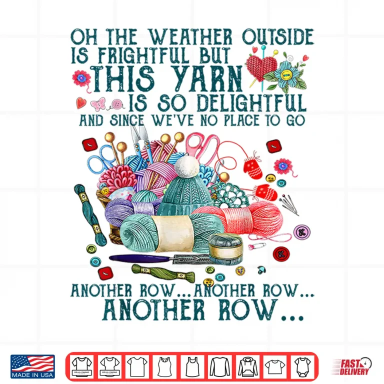 Design Funny Another Row Crocheting Knitting and Yarn Lover Tshirt Shirt
