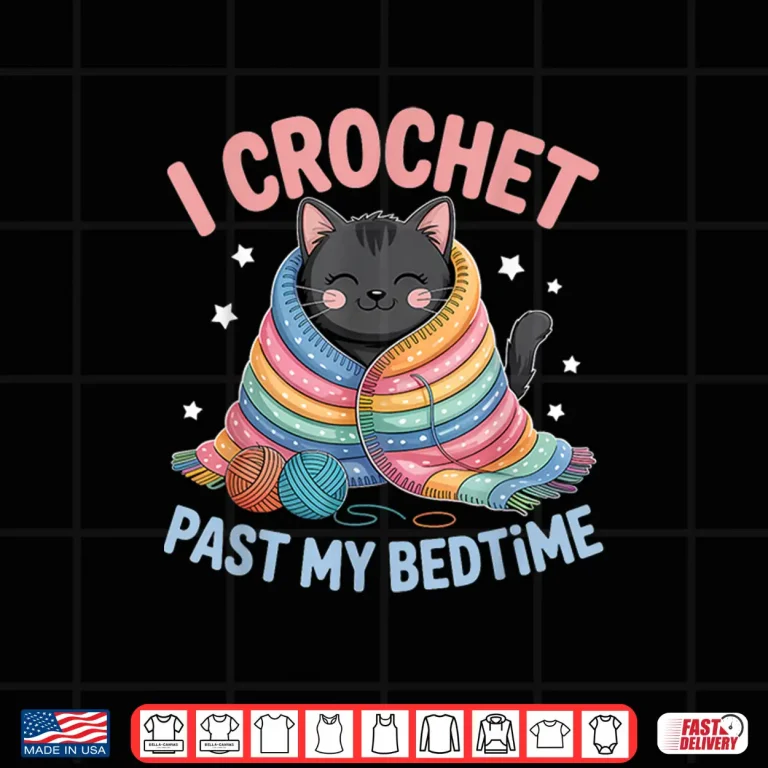 Design I Crochet Past My Bedtime Crocheting Cute Cat Shirt