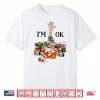 I’M Ok Sewing Quilting For Women Knitting Quilters Sewer Shirt