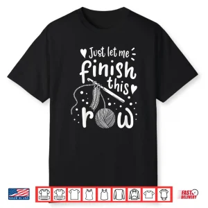 Knitting Crocheting Yarn Funny Shirt