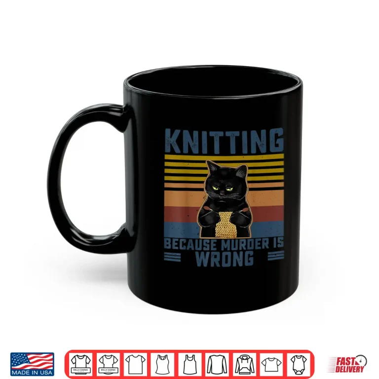 Mug Knitting Because Murder Is Wrong Knitting Lover Knitter Gift Shirt