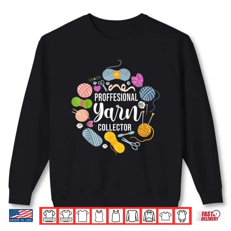 Sweatshirt Knitting Knitter Professional Yarn Collector Shirt