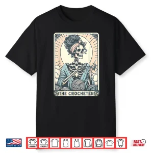 Skeleton The Crocheter Mom Tarot Card Knitter Crochet Lover Shirt